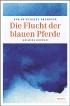 Die Flucht der blauen Pferde