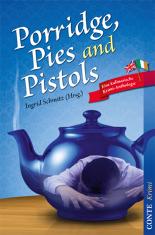 Porridge, Pies and Pistols: Eine kulinarische Krimi-Anthologie (Conte Krimi)