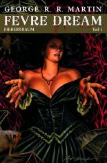 Fevre Dream – Fiebertraum Band 1