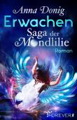 Erwachen: Saga der Mondlilie