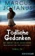 Tödliche Gedanken: Er kennt dein Geheimnis. Wie kannst du ihm vertrauen?