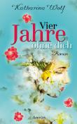 Vier Jahre ohne dich