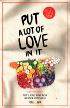 Put a Lot of Love in It