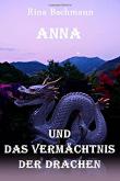 Anna und das Vermächtnis der Drachen.