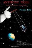 Anthony Noll und der goldene Zeigefinger (Buch 1 & 2): Buch 1: wenn kleine Roboter träumen & Buch 2: wenn kleine Roboter singen
