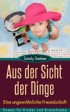Aus der Sicht der Dinge - Eine ungewöhnliche Freundschaft