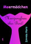 Meermädchen: Meerjungfrau über Bord!