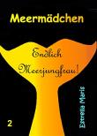 Meermädchen: Endlich Meerjungfrau!: Band 2 der Meermädchenreihe