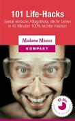 101 Life-Hacks: Genial-einfache Alltagstricks, die Ihr Leben in 45 Minuten 100% leichter machen (German Edition)