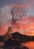 Ich liebe dich lieber nicht: Liebesroman - Lovestory