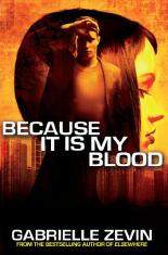 Because It Is My Blood (Gabrielle Zevin Birthright Trilogy)