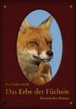 Das Erbe der Füchsin: Historischer Roman