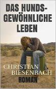Das hundsgewöhnliche Leben