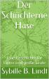 Der Schüchterne Hase: Eine Geschichte für kleine und große Leute