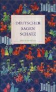 Deutscher Sagen-Schatz. hg. von Hans-Jörg Uther. Sonderausg.