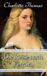 Die Reise nach Ferrara: Kurzgeschichte