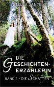 Die Schatten - Die Geschichtenerzählerin Band 2