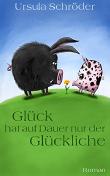 Glück hat auf Dauer nur der Glückliche