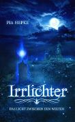 Irrlichter: Das Licht zwischen den Welten