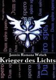 Krieger des Lichts: Dum spiro spero