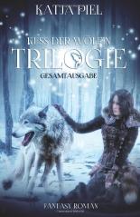 Kuss der Wölfin - Trilogie - Gesamtausgabe 1-3