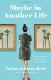 Maybe in Another Life: A Novel