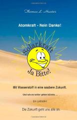 Mit Wasserstoff in eine saubere Zukunft: Atomkraft - Nein Danke
