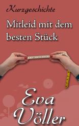 Mitleid mit dem besten Stück: Kurzgeschichte