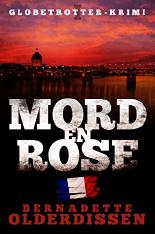 Mord en rose (Globetrotter-Krimi-Serie 1)