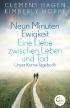 Neun Minuten Ewigkeit: Eine Liebe zwischen Leben und Tod. Unser Koma-Tagebuch