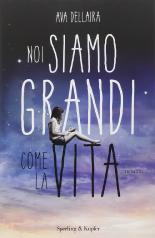 Noi siamo grandi come la vita