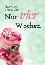 Nur vier Wochen