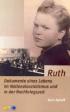 Ruth: Dokumente eines Lebens im Nationalsozialismus und in der Nachkriegszeit
