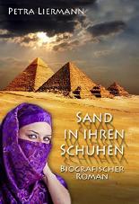 Sand in ihren Schuhen: Biografischer Roman