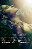 Schattentraum: Hinter der Finsternis
