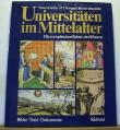 Universitäten im Mittelalter. Die Europäischen Stätten des Wissens