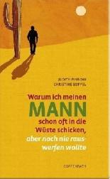 Warum ich meinen Mann schon oft in die Wüste schicken, aber noch nie rauswerfen wollte