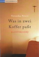 Was in zwei Koffer paßt - Klosterjahre