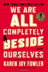 We Are All Completely Beside Ourselves: A Novel by Fowler, Karen Joy (2014) Paperback