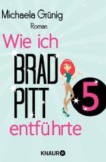 Wie ich Brad Pitt entführte 5: Serial Teil 5