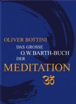 Das große O.W. Barth-Buch der Meditation