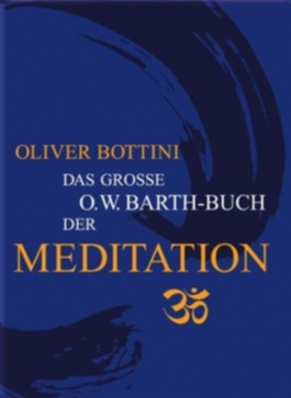 Das große O.W. Barth-Buch der Meditation