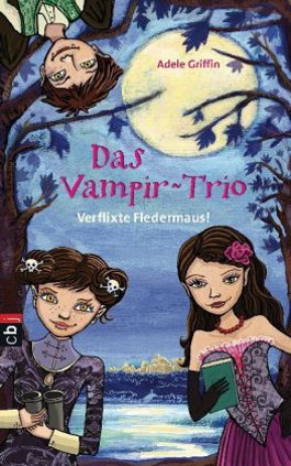Das Vampir-Trio - Verflixte Fledermaus