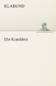 Die Krankheit