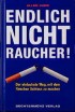 Endlich Nichtraucher. Sonderausgabe. Der einfachste Weg, mit dem Rauchen Schluß zu machen