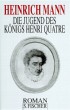 Heinrich Mann. Gesammelte Werke in Einzelbänden / Die Jugend des Königs Henri Quatre