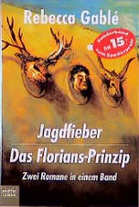 Jagdfieber - Das Florians-Prinzip