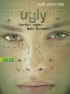 Ugly - Verlier nicht dein Gesicht