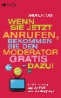 Wenn Sie jetzt anrufen, bekommen Sie den Moderator gratis dazu!