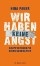 Wir haben keine Angst